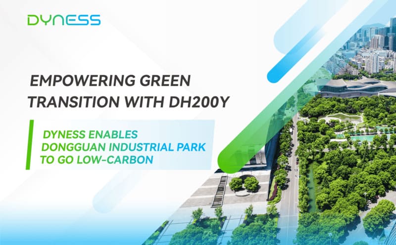 Dyness DH200Y Enables a Dongguan Industrial Park Achieve a “Green Transition”